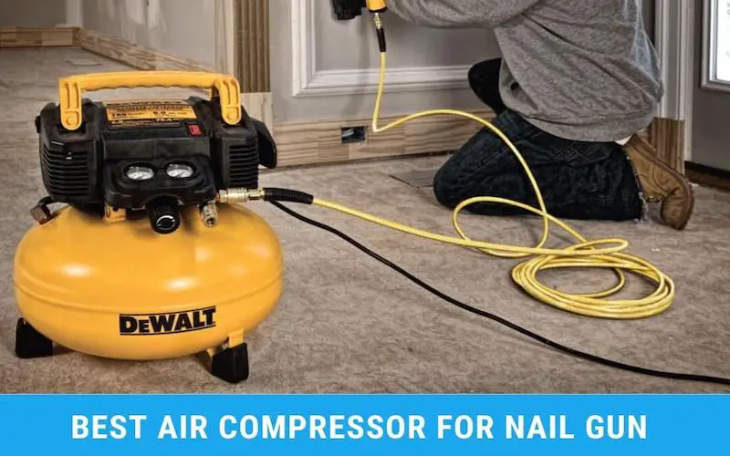 7 Best Air Compressor for Nail Gun - Best DIYers Picks