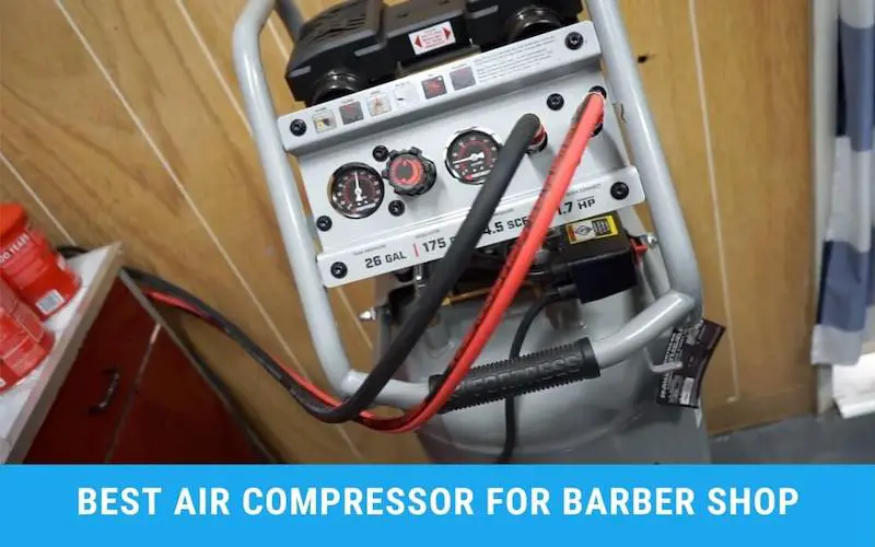 Best Air Compressor for Barber Shop