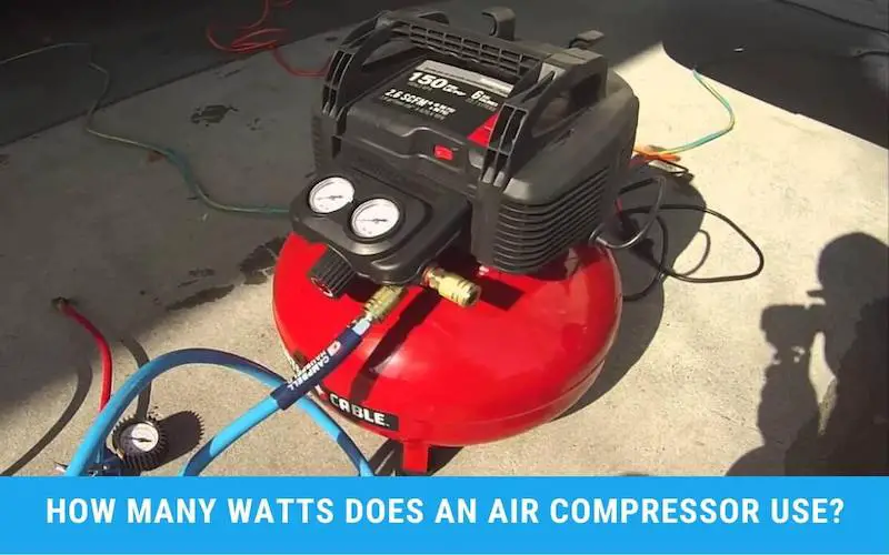 How Many Watts Does an Air Compressor Use | Tool irror