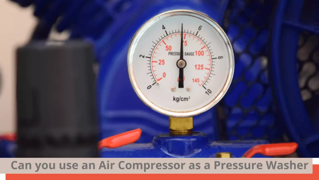 Can you use an Air Compressor as a Pressure Washer: Top Tips