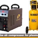 What Size Air Compressor For Plasma Cutter - 3 Best Tips