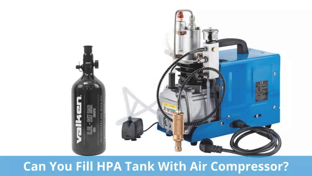 Can You Fill HPA Tank With Air Compressor - 6 Simple Steps